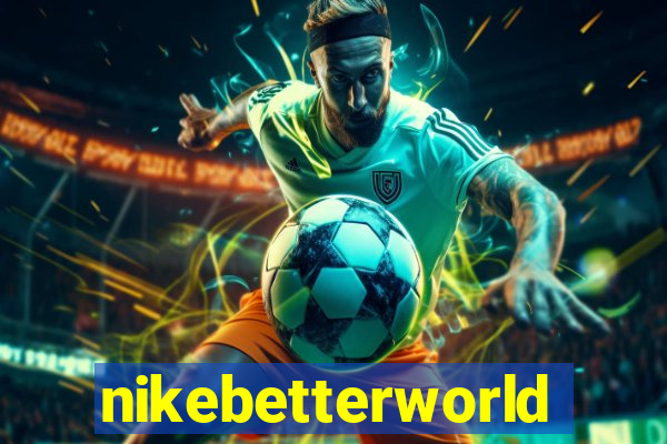 nikebetterworld