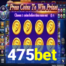 475bet