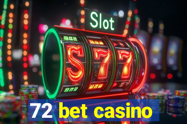 72 bet casino