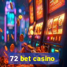 72 bet casino