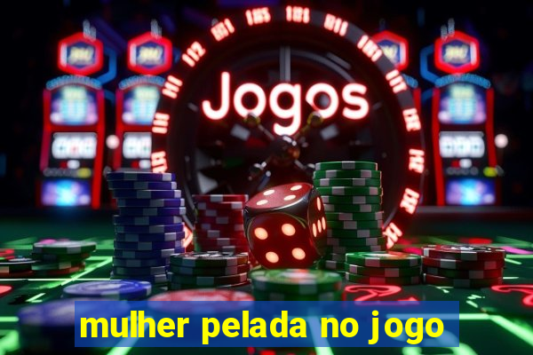 mulher pelada no jogo