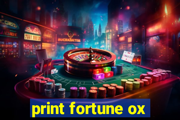 print fortune ox