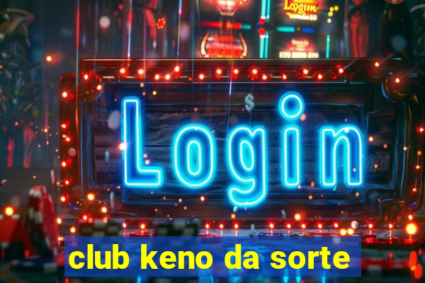 club keno da sorte