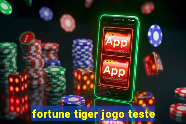 fortune tiger jogo teste