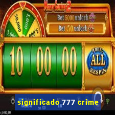 significado 777 crime