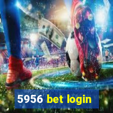 5956 bet login