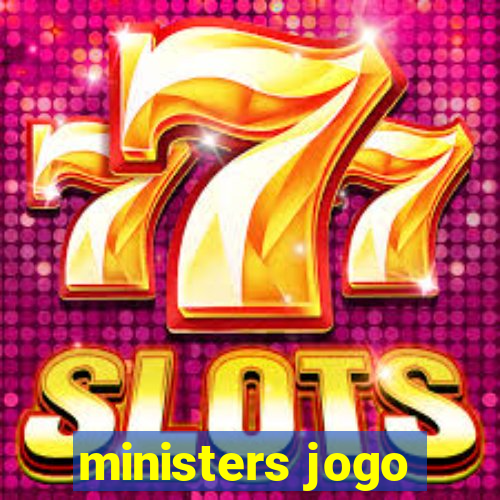 ministers jogo