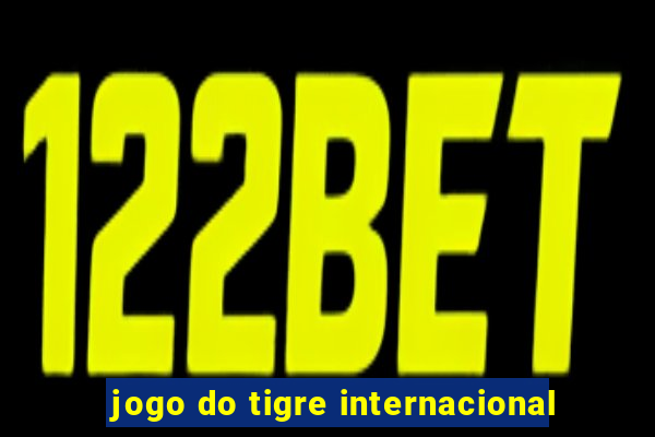 jogo do tigre internacional