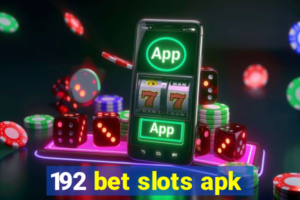 192 bet slots apk