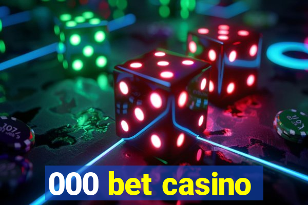 000 bet casino