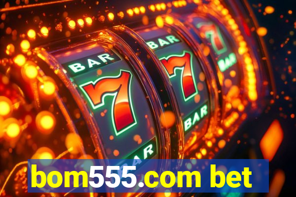 bom555.com bet