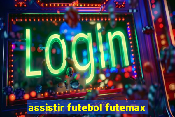 assistir futebol futemax