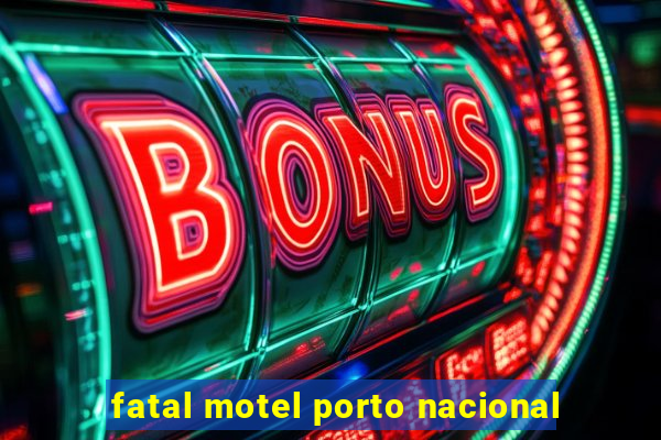 fatal motel porto nacional