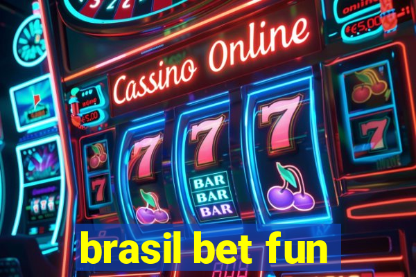 brasil bet fun