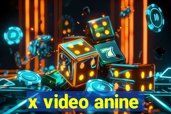 x video anine