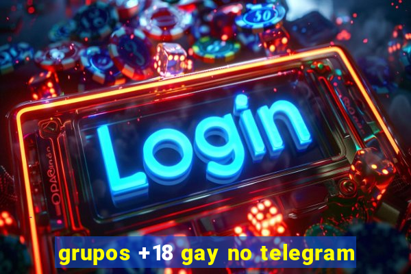 grupos +18 gay no telegram