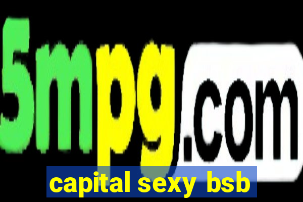 capital sexy bsb