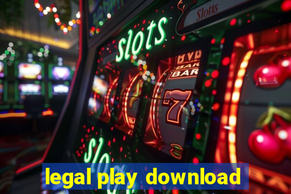 legal play download