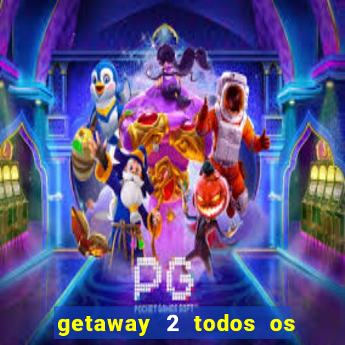 getaway 2 todos os carros 2024