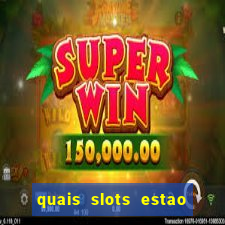 quais slots estao pagando agora