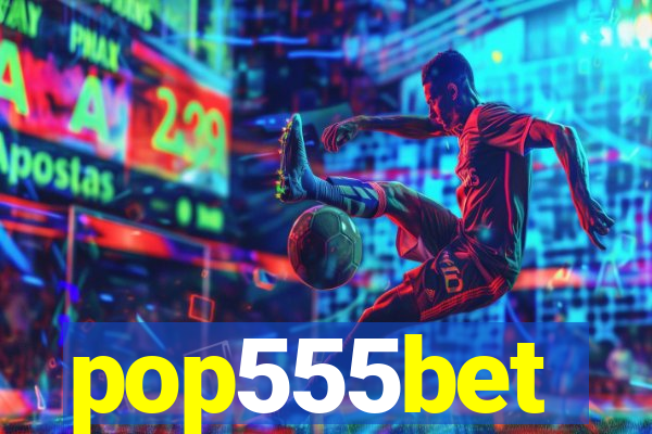 pop555bet