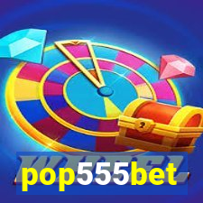 pop555bet