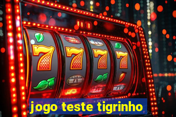 jogo teste tigrinho