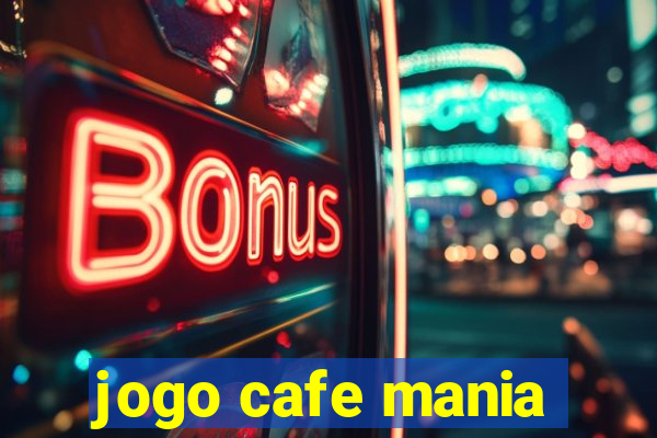 jogo cafe mania