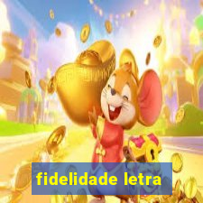 fidelidade letra