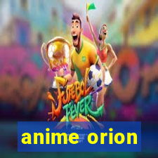 anime orion