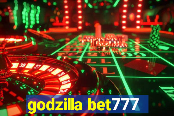 godzilla bet777