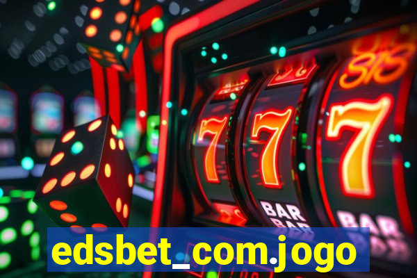 edsbet_com.jogos.app