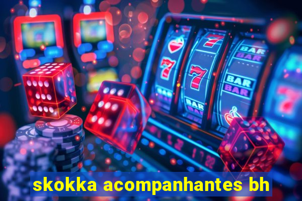 skokka acompanhantes bh