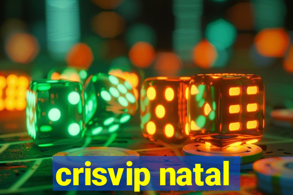 crisvip natal