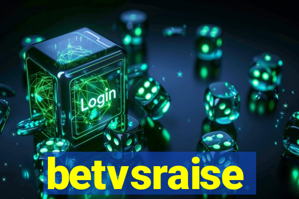 betvsraise