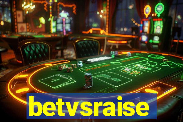 betvsraise