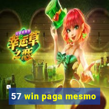 57 win paga mesmo