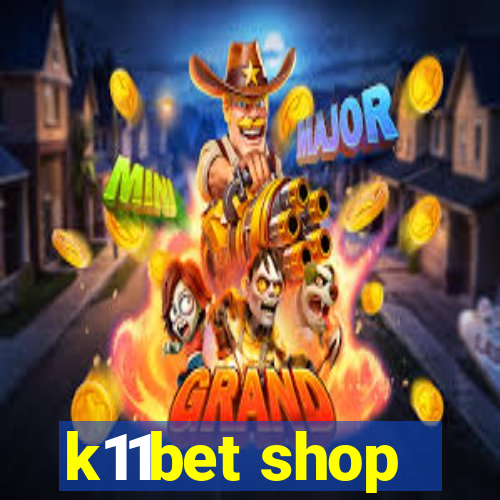 k11bet shop