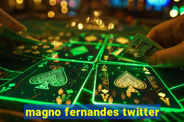 magno fernandes twitter