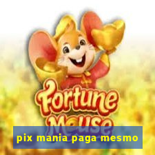 pix mania paga mesmo