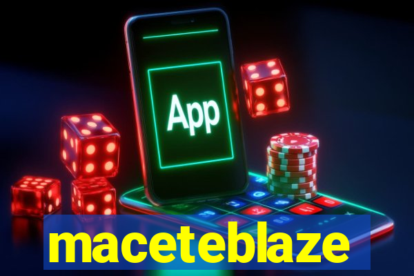 maceteblaze