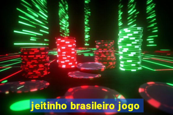 jeitinho brasileiro jogo