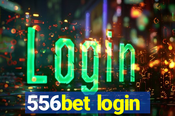 556bet login