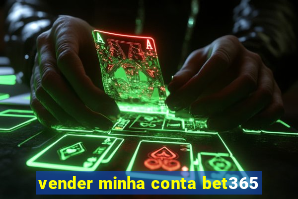 vender minha conta bet365