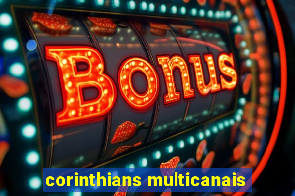 corinthians multicanais