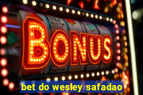 bet do wesley safadao