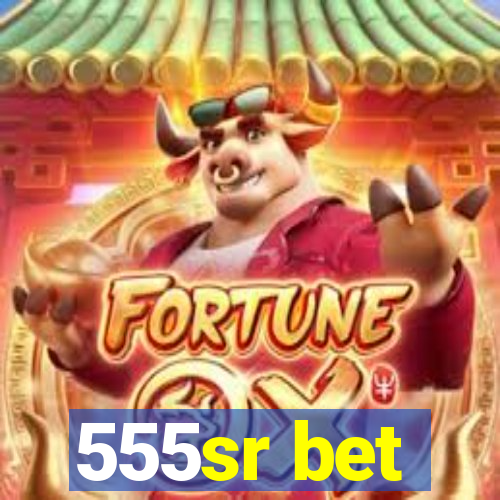 555sr bet