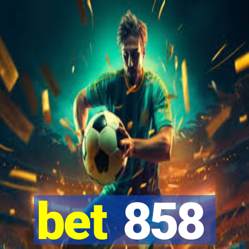 bet 858