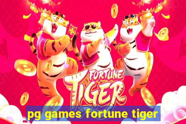 pg games fortune tiger