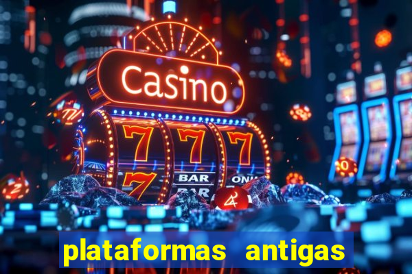 plataformas antigas de jogos slots